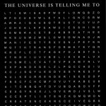 Universe is telling me