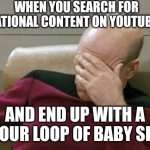 Captain Picard Facepalm Meme YouTube Kids | WHEN YOU SEARCH FOR EDUCATIONAL CONTENT ON YOUTUBE KIDS; AND END UP WITH A 24-HOUR LOOP OF BABY SHARK | image tagged in memes,captain picard facepalm,funny,youtube | made w/ Imgflip meme maker