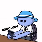 Nooooooope GIF Template
