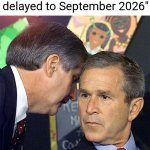 seriously, again? | "GTA 6 has been delayed to September 2026" | image tagged in bush learning about 9/11,memes | made w/ Imgflip meme maker