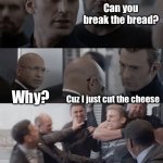 Fart in the elevator | Can you break the bread? Why? Cuz I just cut the cheese | image tagged in captain america elevator | made w/ Imgflip meme maker