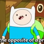 That's the Opposite of a Problem GIF Template