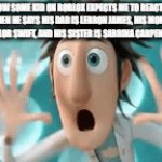 I can't believe it!! | HOW SOME KID ON ROBLOX EXPECTS ME TO REACT WHEN HE SAYS HIS DAD IS LEBRON JAMES, HIS MOM IS TAYLOR SWIFT, AND HIS SISTER IS SABRINA CARPENTER: | image tagged in gifs,lebron james,roblox | made w/ Imgflip video-to-gif maker