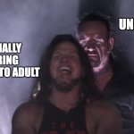Didn't know what to do so I played around with AI for a bit | UNEXPECTED TAXES; ME FINALLY FIGURING OUT HOW TO ADULT | image tagged in aj styles undertaker,memes,ai meme | made w/ Imgflip meme maker