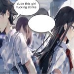 Dude this girl fucking stinks meme