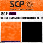 SCP-9651 | 9651; MIND-CONTROLLING/MANIPULATIONAL SCP | image tagged in scp label template euclid/potential keter new | made w/ Imgflip meme maker
