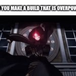 Overpowered builds in games make you feel like a boss | WHEN YOU MAKE A BUILD THAT IS OVERPOWERED | image tagged in gifs,anime | made w/ Imgflip video-to-gif maker