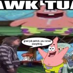 hawk tuah patrick meme
