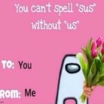 you cant spell sus without us meme