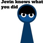 Jevin Knows what you did meme