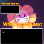 Flowey_The_Memer’s QUICK announcement template meme