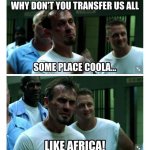 prison break tbag coola africa transfer us