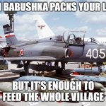 Slavic Lives Matter | WHEN BABUSHKA PACKS YOUR LUNCH; BUT IT'S ENOUGH TO FEED THE WHOLE VILLAGE | image tagged in slavic lives matter | made w/ Imgflip meme maker