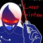 so i haveth a laser pointer