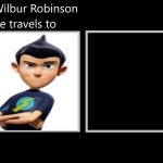 Wilbur Robinson time-travels to BLANK MEME