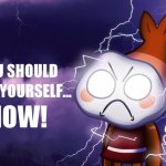 You should hate yourself NOW!!!