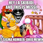 Hey i a pink skibidi, and this is messi meme