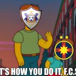 Qarabagh 5 Shkendija 79 1. The Azeri are playing in the play-offs against Fradi or Ludogorets. | THAT'S HOW YOU DO IT, F.C.S.B.! | image tagged in that's how you do it,qarabag,shkendija,fcsb,champions league,sports | made w/ Imgflip meme maker