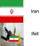 iran's Name Be Like: | Iran; Ifell | image tagged in memes,drake hotline bling | made w/ Imgflip meme maker
