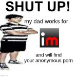 shut up
