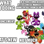 Announcement | IN A FOOD COMA BECAUSE I ATE A 4 CHEESE MANICOTTI TAKE HOME ENTREE FROM OLIVE GARDEN; NOT MUCH | image tagged in announcement | made w/ Imgflip meme maker