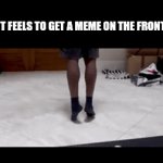 Rarely happens but it feels so good | HOW IT FEELS TO GET A MEME ON THE FRONT PAGE | image tagged in gifs,funny | made w/ Imgflip video-to-gif maker