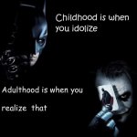 Childhood is when you idolize