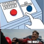 GROW A GARDEN RUINED ROBLOX | END WORLD HUNGER; BAN GROW A GARDEN; THE MOST SANE PERSON | image tagged in robotnik pressing red button,anti grow a garden,grow a garden,roblox,funny,memes | made w/ Imgflip meme maker