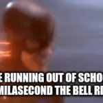 bye bye, i am not looking back | ME RUNNING OUT OF SCHOOL THE MILASECOND THE BELL RINGS! | image tagged in gifs,funny memes | made w/ Imgflip video-to-gif maker