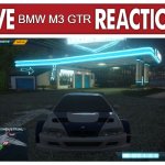 What is BMW M3 GTR doing? | BMW M3 GTR | image tagged in live reaction | made w/ Imgflip meme maker