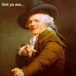 Got yo ass