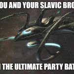 Slavic Triumvirate Heavy Cruiser | WHEN YOU AND YOUR SLAVIC BROS UNITE; TO FORM THE ULTIMATE PARTY BATTLESHIP | image tagged in slavic triumvirate heavy cruiser,slavic ship | made w/ Imgflip meme maker