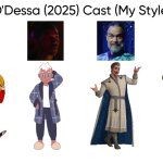 O'Dessa (2025) Cast (My Style) (Remake) | image tagged in o'dessa 2025 cast my style remake,meme,memes,remake,o'dessa,spoof cast | made w/ Imgflip meme maker