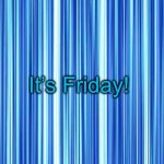 Friday | It’s Friday! | image tagged in friday | made w/ Imgflip meme maker