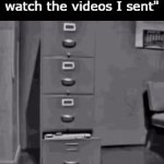 Theres like 800+ in there bruh | "yo bro, you gotta watch the videos I sent" | image tagged in gifs,funny,meme,memes,funny meme,relatable | made w/ Imgflip video-to-gif maker