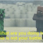 Villager News This is not your battle