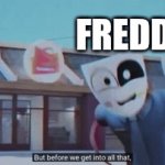 Chat I'm dead as- | FREDDY; FREDDY; ME | image tagged in gifs,five nights at freddy's,oh god i have done it again | made w/ Imgflip video-to-gif maker