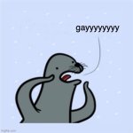 homophobic seal meme