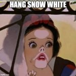 Snow White Pakidge Blank | HANG SNOW WHITE | image tagged in snow white pakidge blank | made w/ Imgflip meme maker