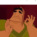 Absolute perfection | Me when I drink sparkling water and it tastes absolutely amazing | image tagged in when x just right,sparkling water,perfection | made w/ Imgflip meme maker