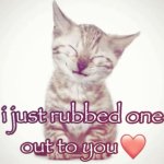 Rubbed one for you