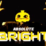ABSOLUTE BRIGHT meme
