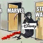 yes… disney ruins everything they buy | STAR WARS; MARVEL; PIXAR | image tagged in grim reaper knocking door,funny,disney killed star wars,memes | made w/ Imgflip meme maker