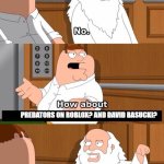 roblox right now again | PREDATORS ON ROBLOX? AND DAVID BASUCKI? | image tagged in the boiler room of hell,roblox | made w/ Imgflip meme maker