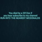 Guiding light | You died by a 2012ex if you hear subscribe to my channel RUN INTO THE NEAREST MCDONALDS; SOMETHING HAPPENED IN THIS GAME | image tagged in guiding light | made w/ Imgflip meme maker