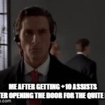 the quite kid be like | ME AFTER GETTING +10 ASSISTS AFTER OPENING THE DOOR FOR THE QUITE KID | image tagged in gifs,quite kid | made w/ Imgflip video-to-gif maker