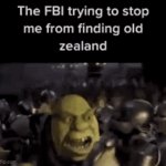 Fbi trying to stop me from finding old zeland | image tagged in gifs,memes,funny,funny memes | made w/ Imgflip video-to-gif maker