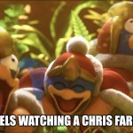 RIP Chris Farley | HOW IT FEELS WATCHING A CHRIS FARLEY MOVIE | image tagged in laughing king dedede,chris farley,kirby,nintendo,king dedede | made w/ Imgflip meme maker