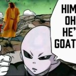 him oh he’s goated