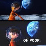 Mom called me in my full name: | image tagged in oh poop,funny | made w/ Imgflip meme maker